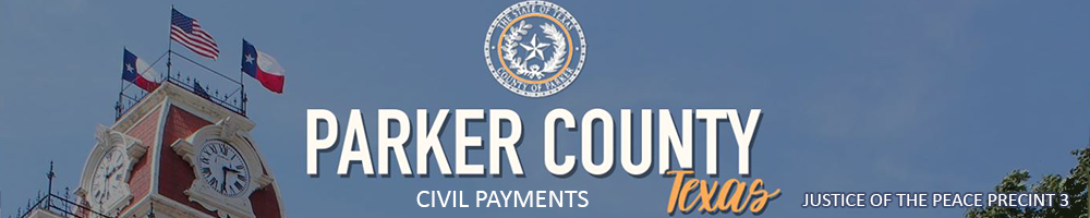 Parker County Justice of the Peace Precinct 3 - Civil Payments Header Image