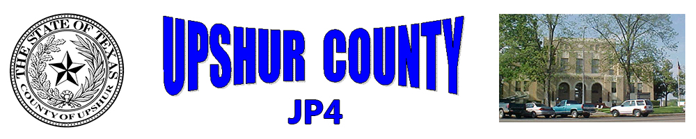 Upshur County Justice of the Peace Precinct 4 Header Image
